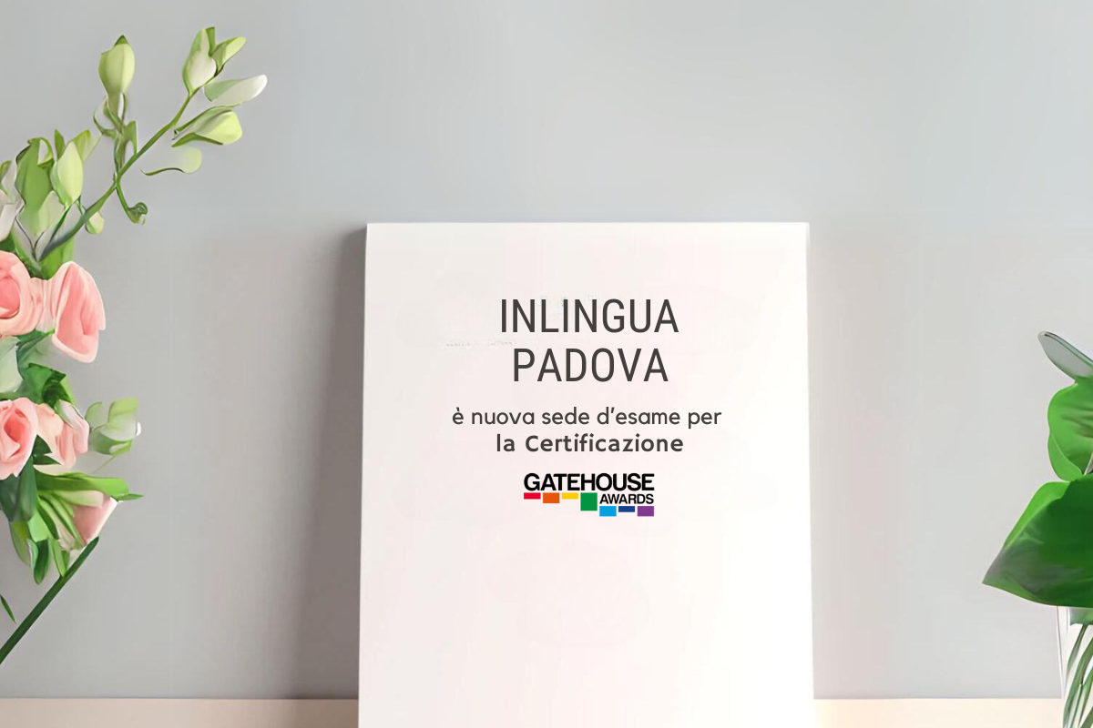 Inlingua Padova si aggiunge alla lista di sedi d'esame per la certificazione Gatehouse